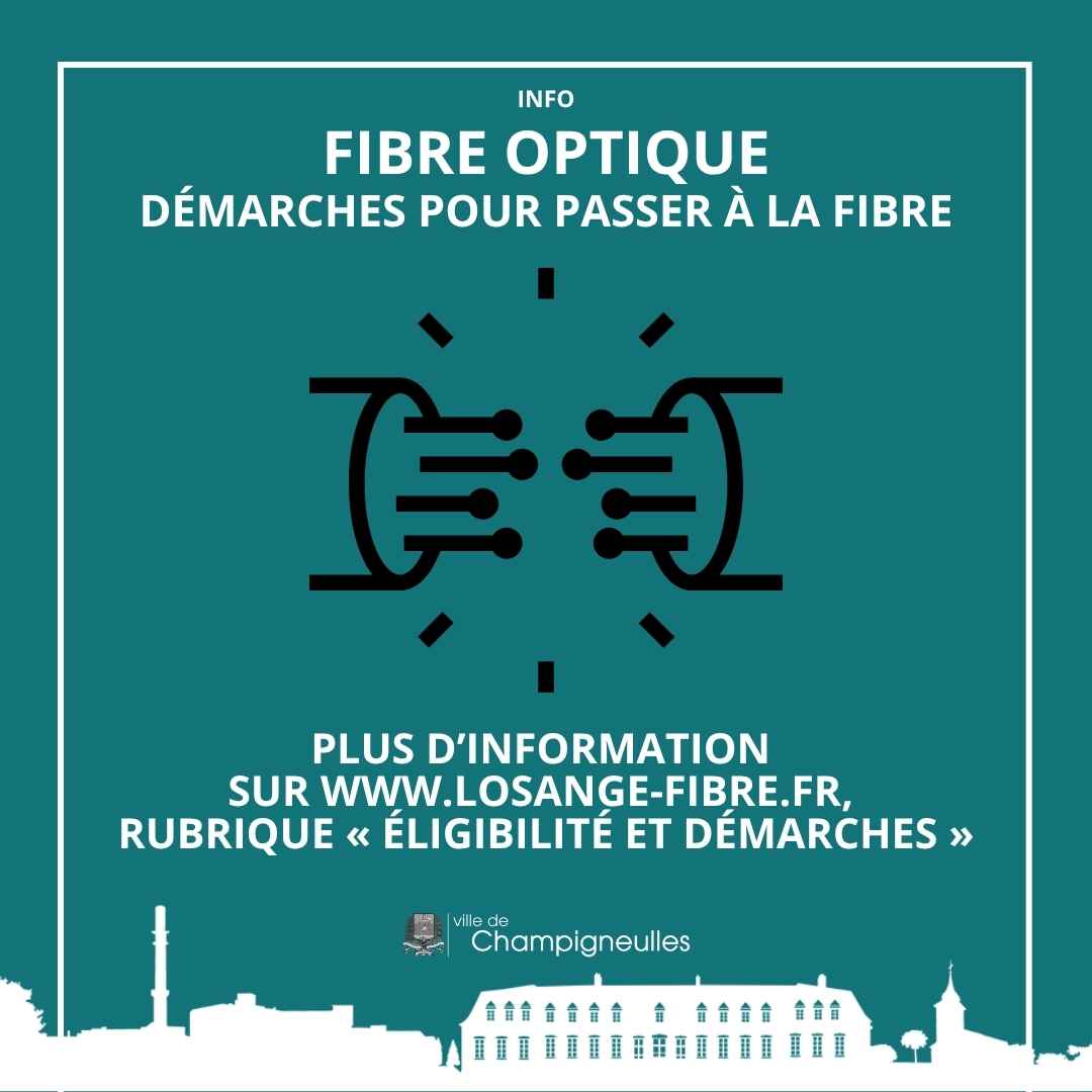 𝗙𝗶𝗯𝗿𝗲 𝗼𝗽𝘁𝗶𝗾𝘂𝗲 - démarches pour passer à la fibre à Champigneulles
