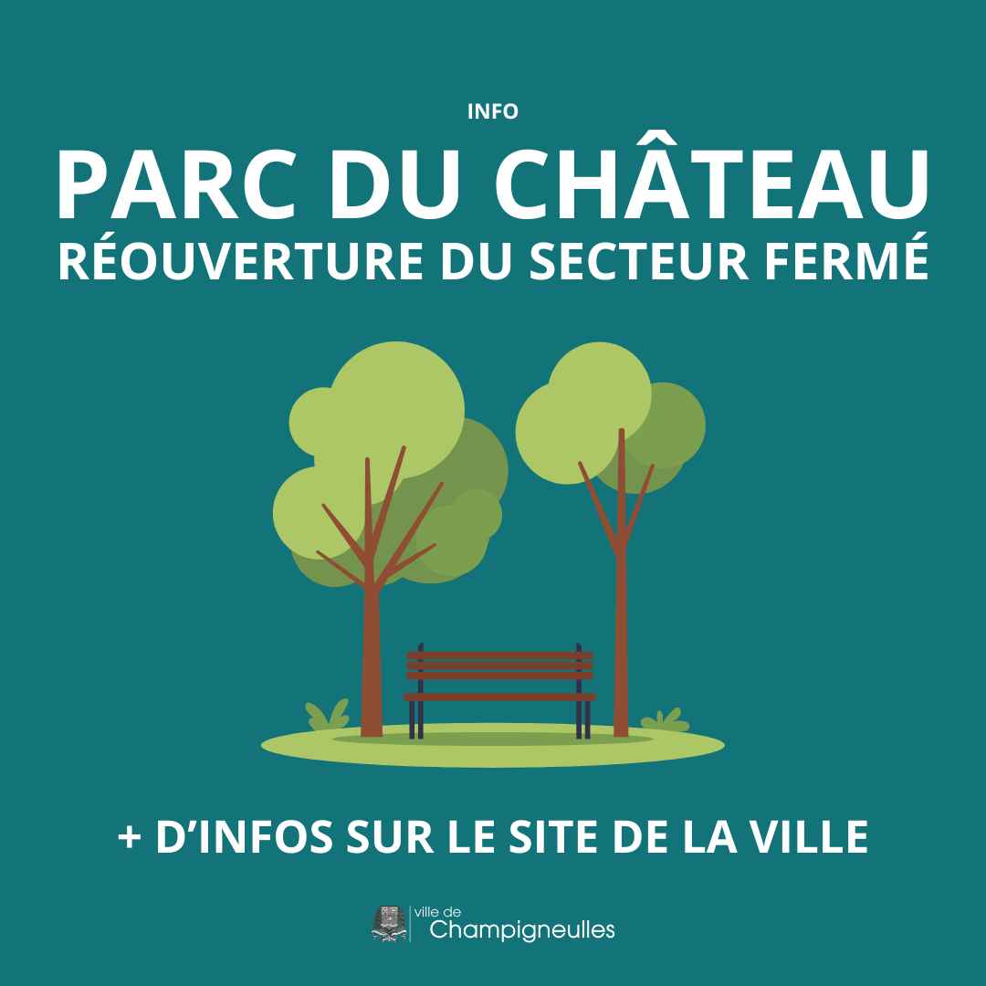 Réouverture secteur fermé - le parc du Château pleinement accessible